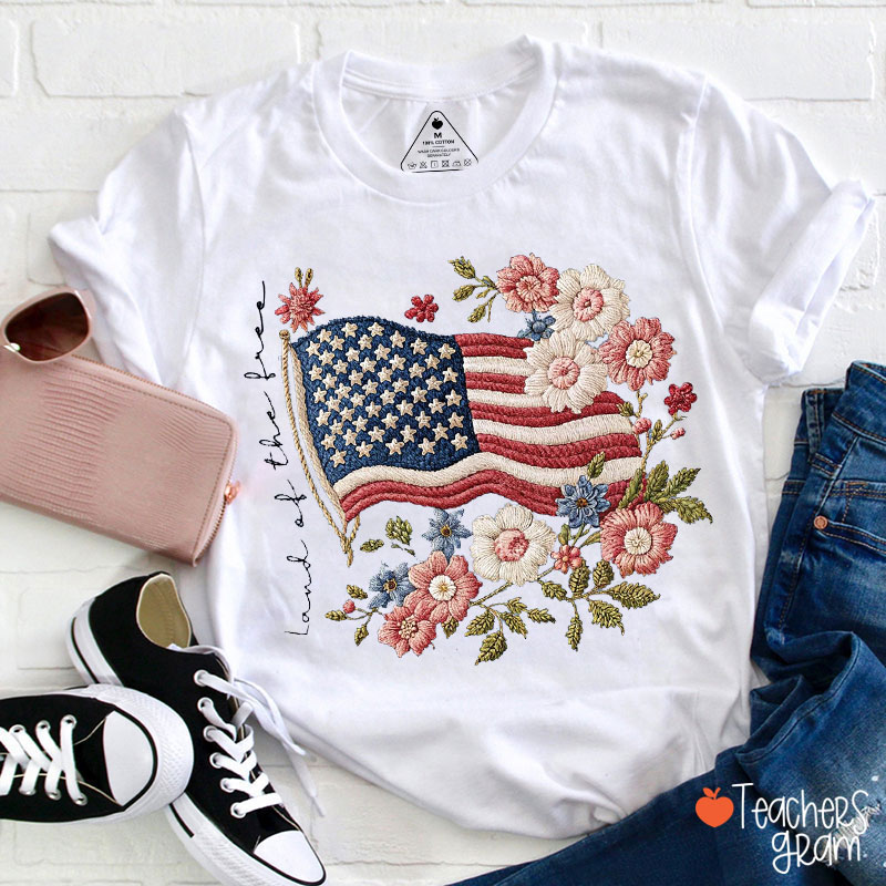 Faux Embroidery American Flag Land Of The Free Teacher T-Shirt