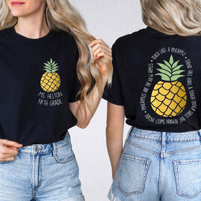 Personalized Teach Like A Pineapple Teacher Two Sided T-Shirt