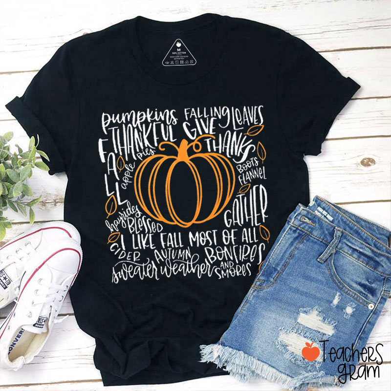 Autumn Pumpkin I Like Fall Most Of All Teacher T-Shirt