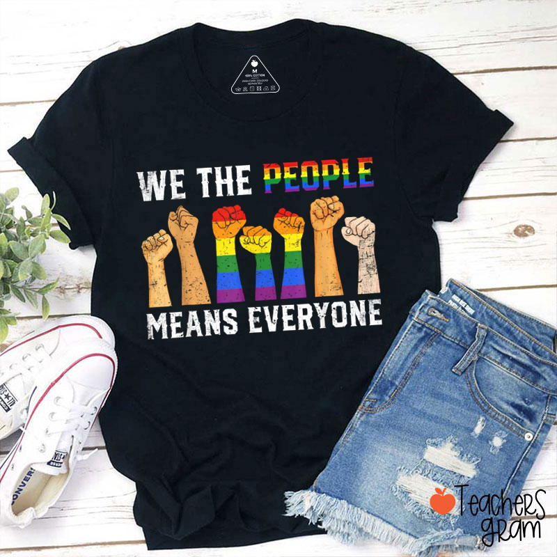 We The People Means Everyone Teacher T-Shirt