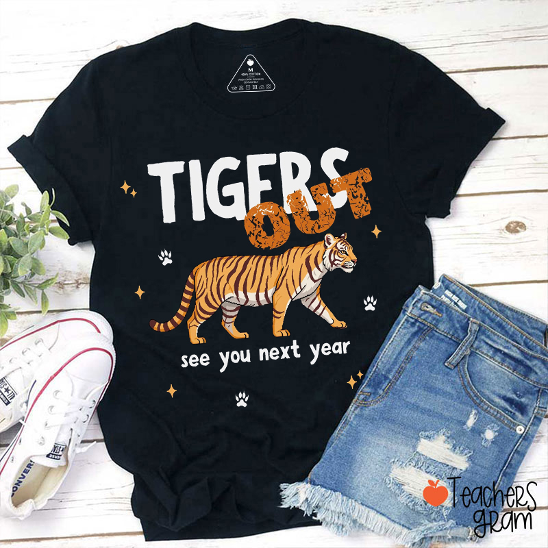Tigers Out See You Next Year Teacher T-Shirt