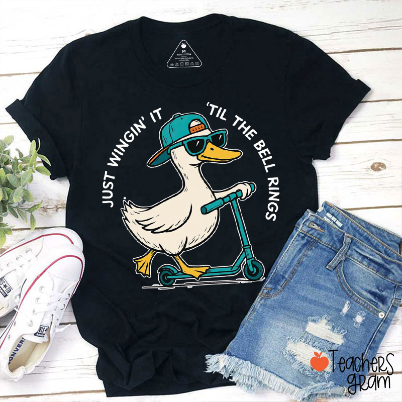 Just Wingin' It 'Til The Bell Rings Teacher T-Shirt