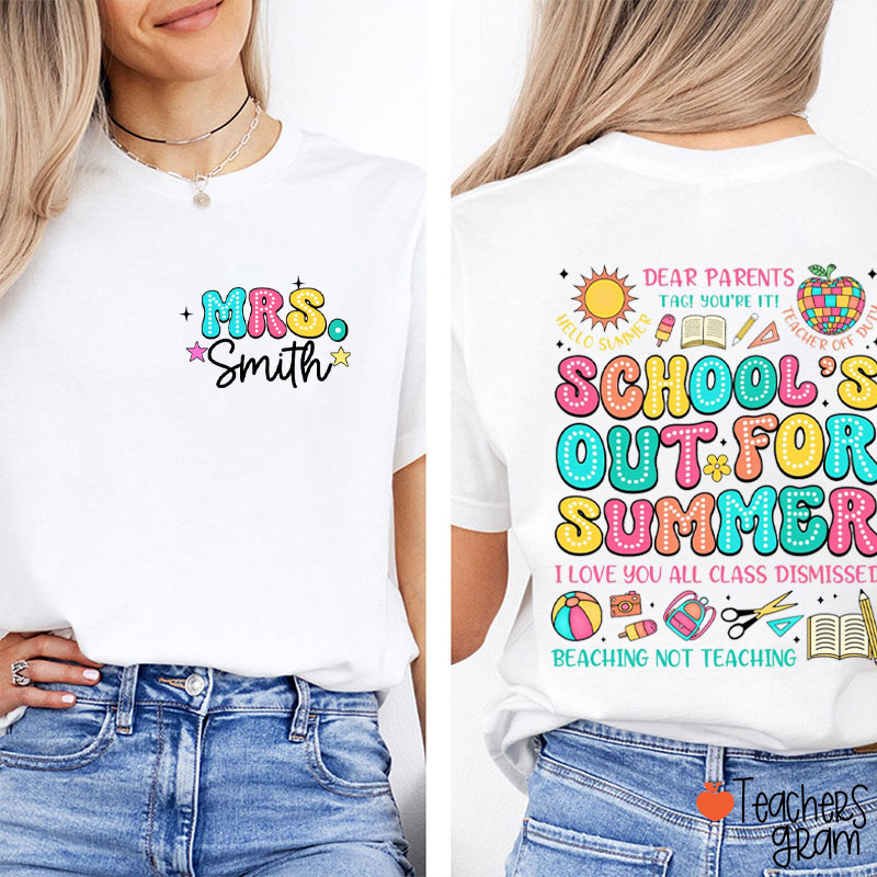 Personalized Name School's Out For Summer Teacher Two Sided T-Shirt