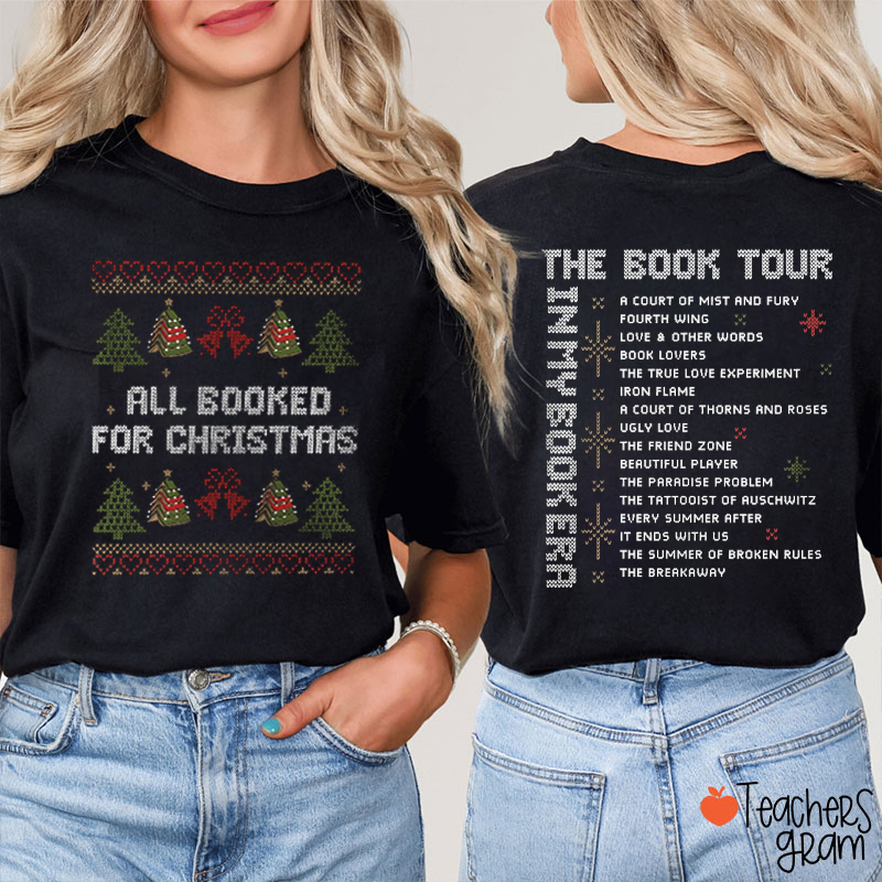 All Booked For Christmas The Book Tour Teacher Two Sided T-Shirt