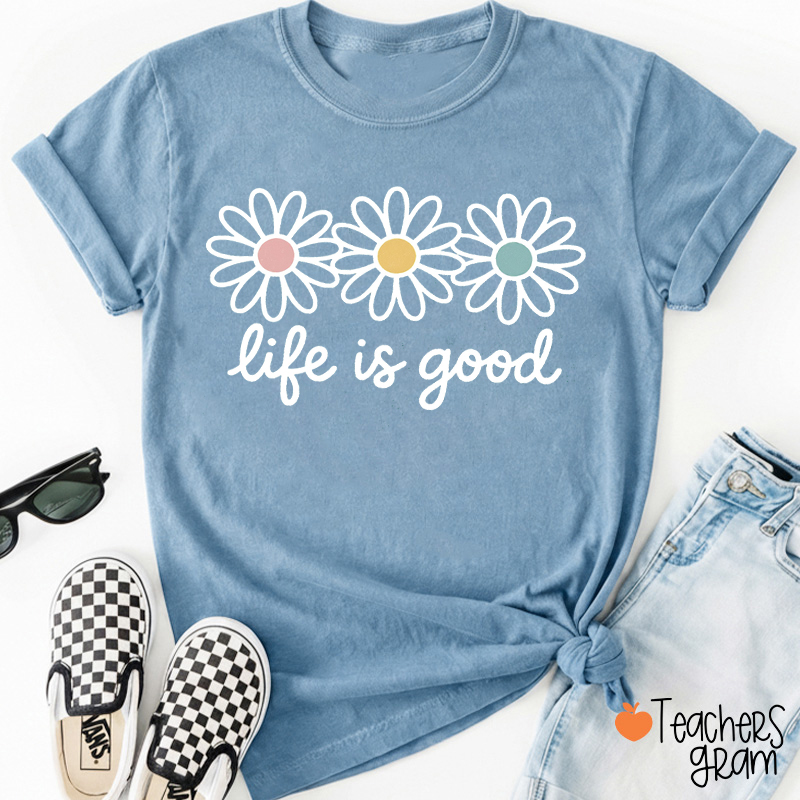 Life Is Good Teacher T-Shirt