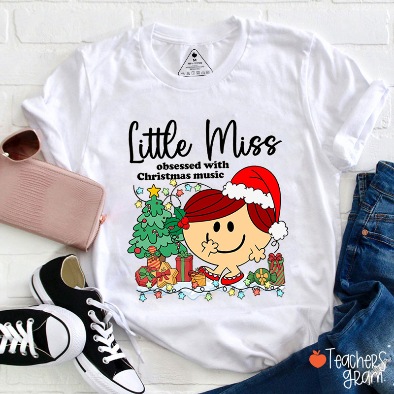 Little Miss Obsessed With Christmas Music Teacher T-Shirt