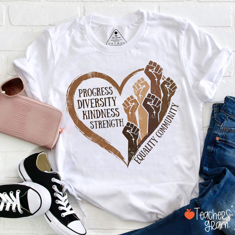 Black History Fists Progress Diversity Kindness Strength Teacher T-Shirt