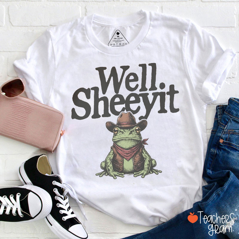 Well Sheeyit Teacher T-Shirt