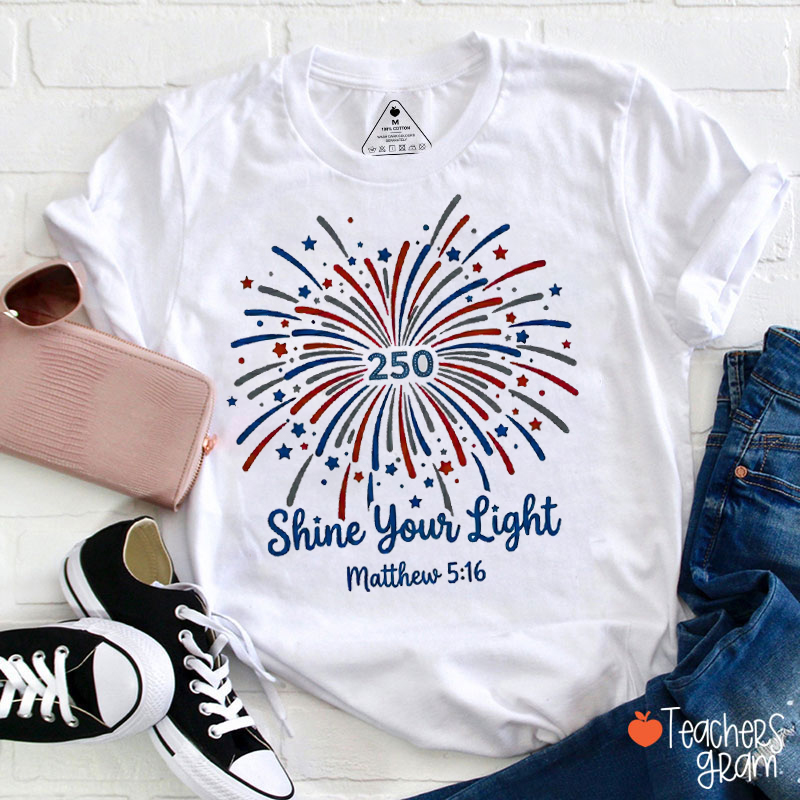 Shine Your Light Fireworks Teacher T-Shirt