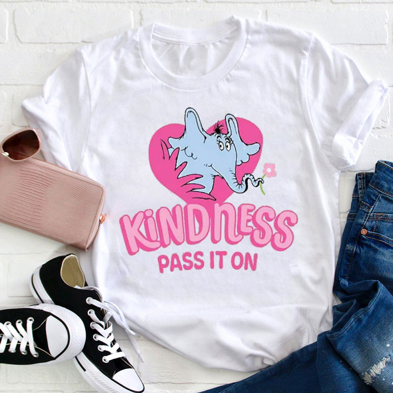 Kindness Pass It On Teacher T-Shirt