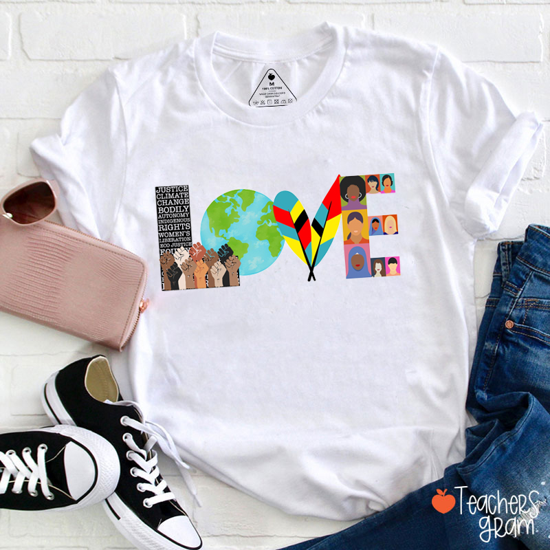 Love Social Justice Teacher T-Shirt