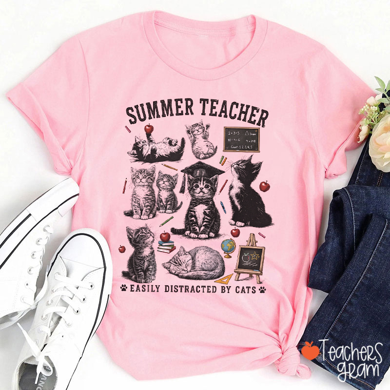 Summer Teacher Easily Distracted By Cats Teacher T-Shirt
