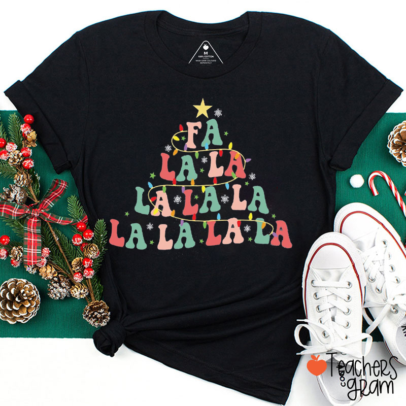 Fa La La La La Christmas Tree Teacher T-Shirt