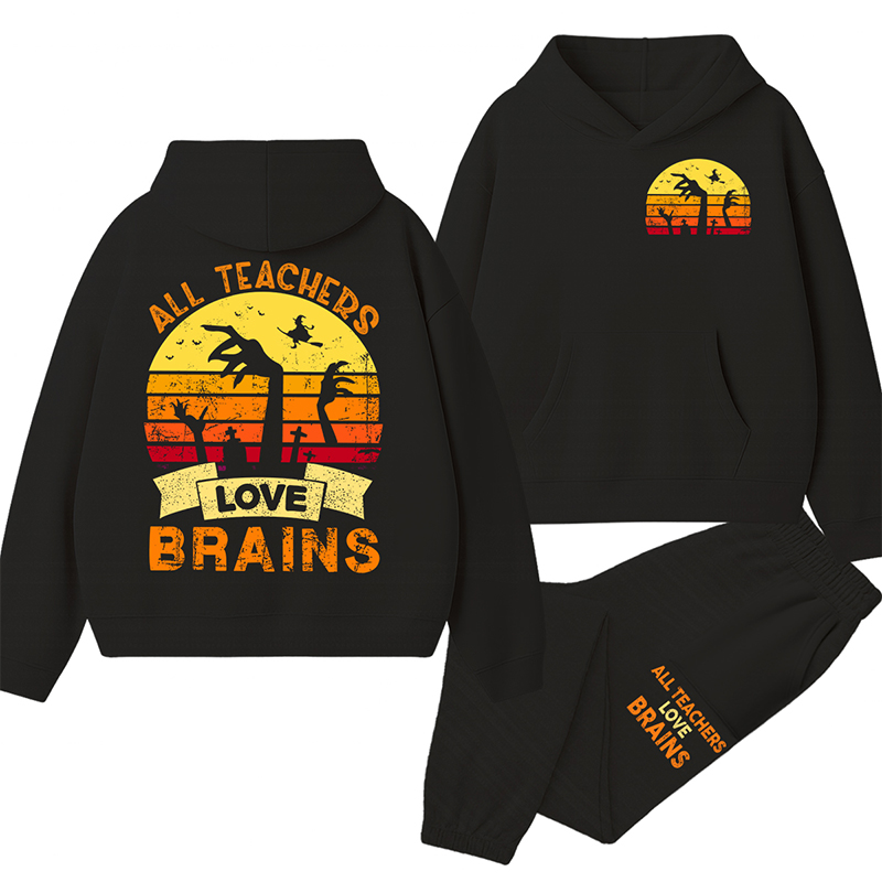 All Teachers Love Brains Teacher Hoodie Set