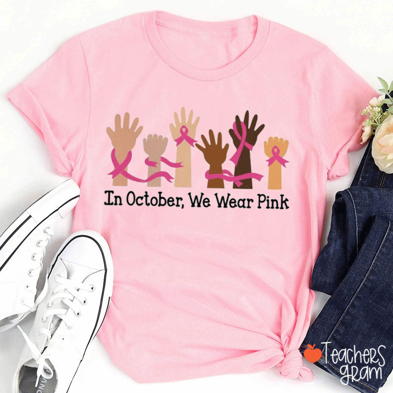 In October We Wear Pink Support Squad Teacher T-Shirt