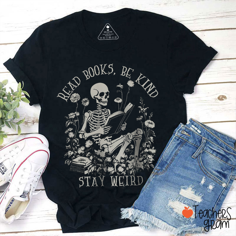 Read Books Be Kind Stay Weird Halloween Teacher T-Shirt