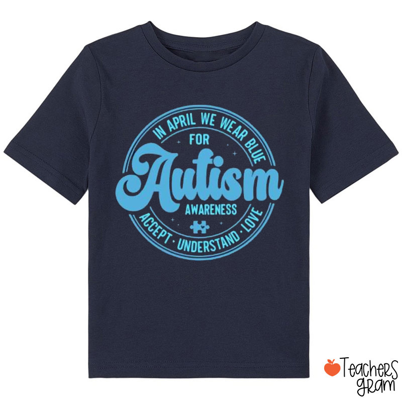 In April We Wear Blue Class T-Shirt