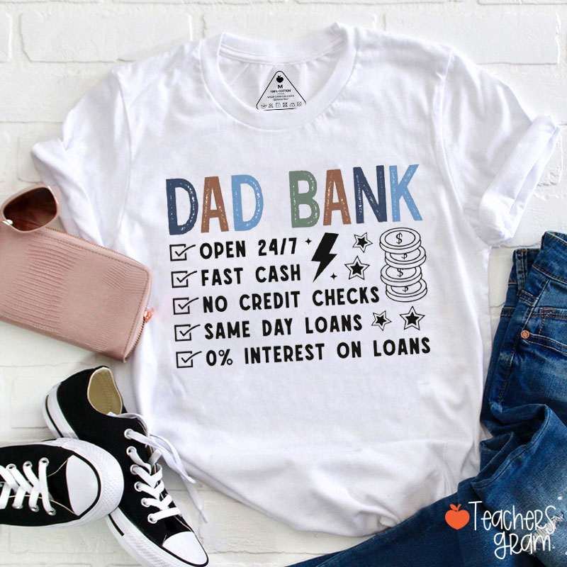 Father's Day Dad Bank Open Teacher T-Shirt