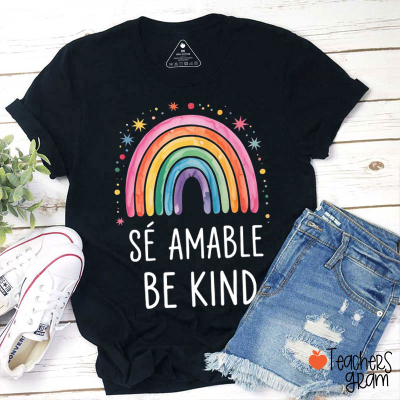 Sé Amable Be Kind Rainbow Spanish Teacher T-Shirt