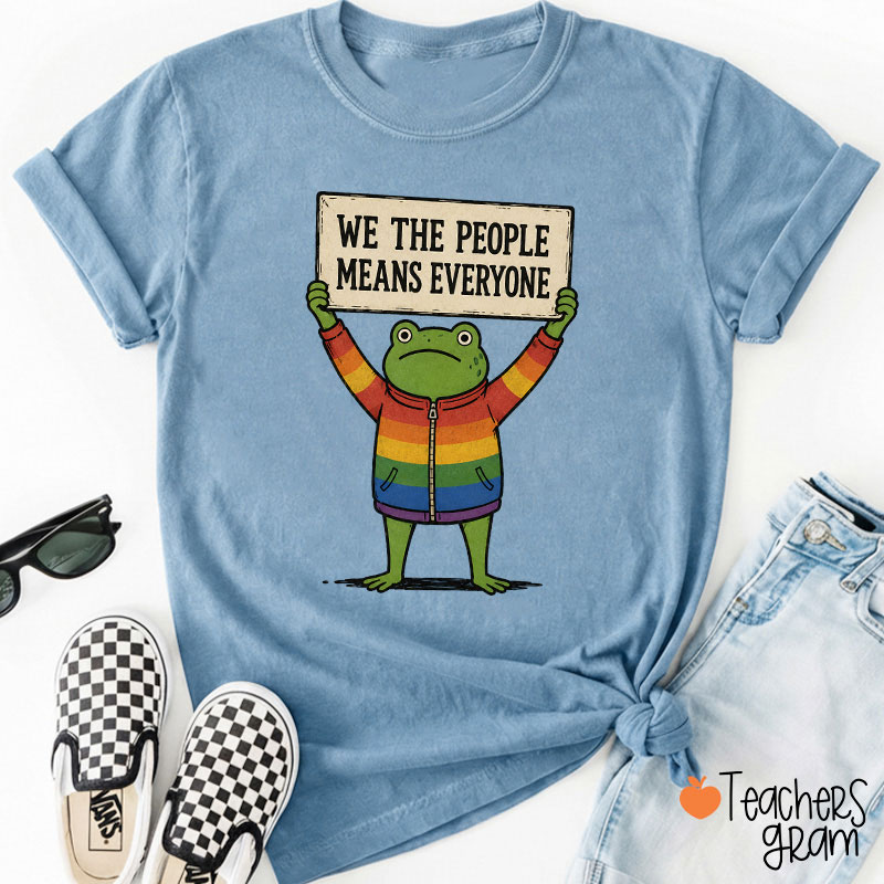We The People Means Everyone Frog In Rainbow Coat Teacher T-Shirt