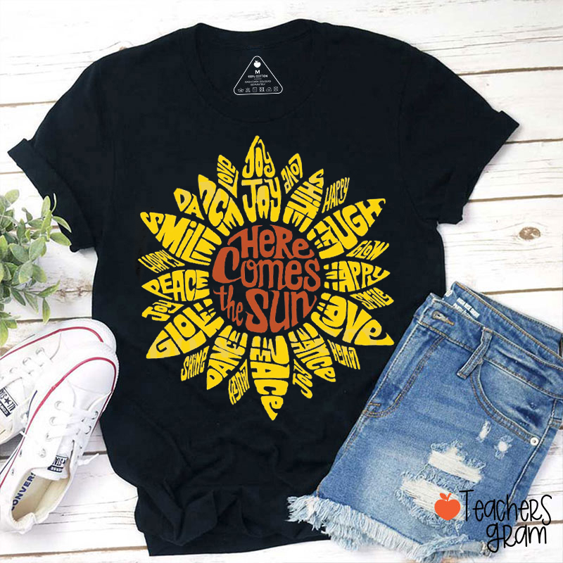 Here Comes the Sun Sunflower Positive Vibes Teacher T-Shirt