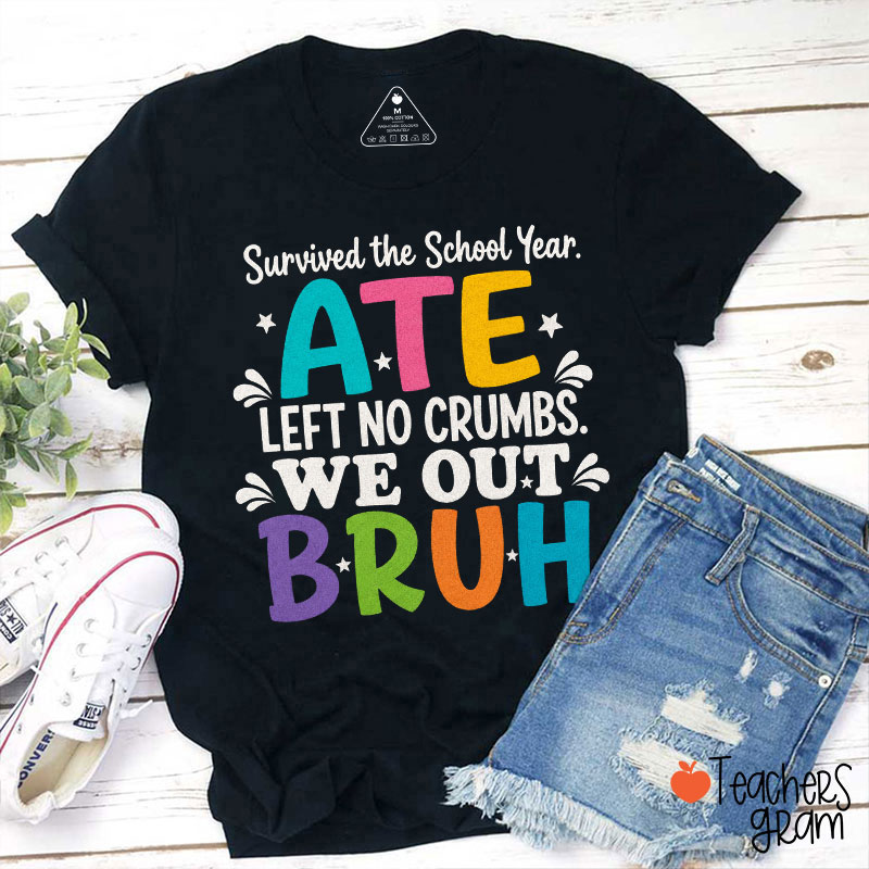 Survived The School Year Ate Left No Crumbs Teacher T-Shirt