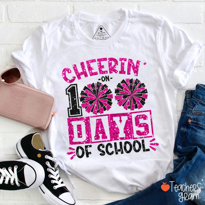 Faux Glitter Cheerin' On 100 Days Of School Teacher T-Shirt