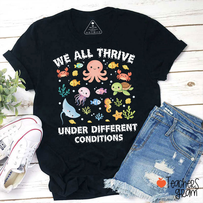 We All Thrive Under Different Conditions Cute Ocean Creatures Teacher T-Shirt