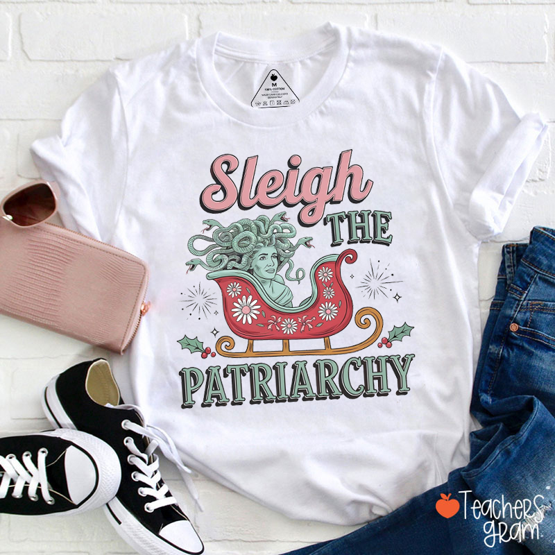 Sleigh The Patriarchy Medusa Teacher T-Shirt
