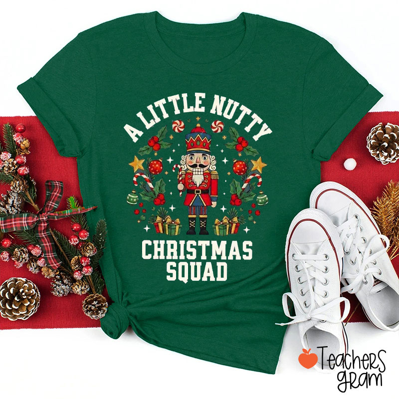 A Little Nutty Christmas Squad Teacher T-Shirt