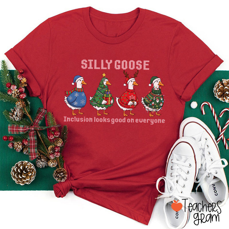 Silly Goose Inclusion Looks Good On Everyone Teacher T-Shirt