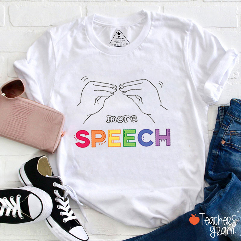 More Speech SLP Teacher T-Shirt