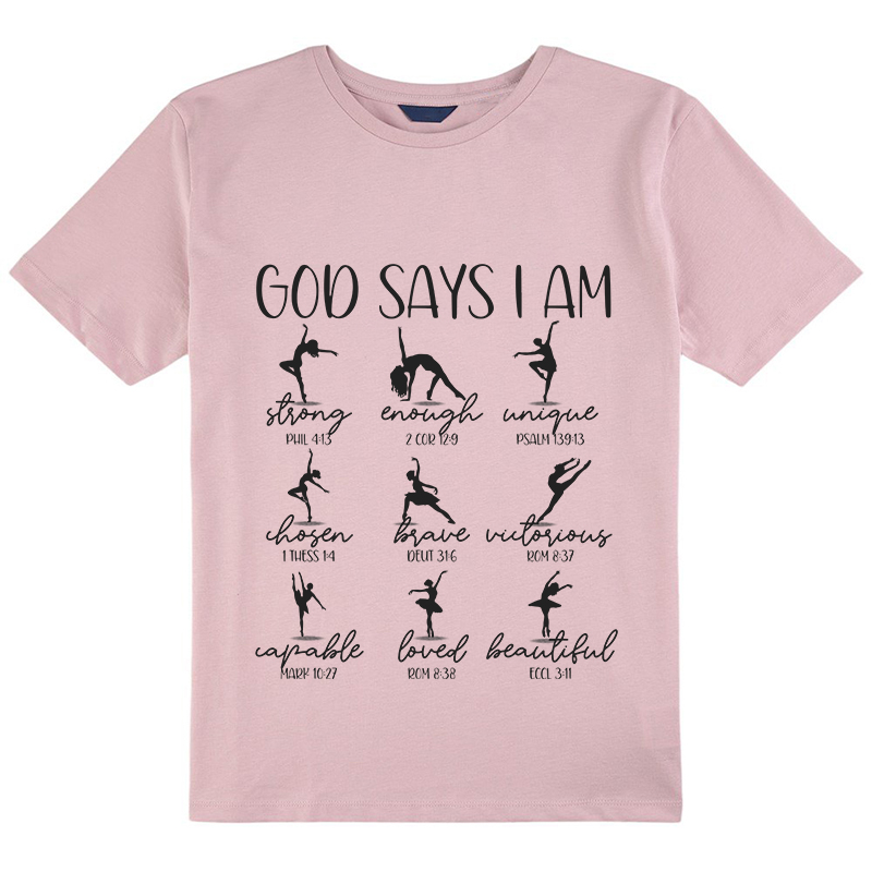 God Says I Am Dancer Class T-Shirt