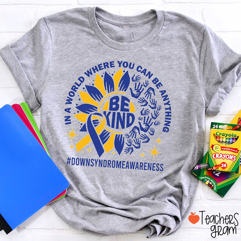 Be Kind Down Syndrome Awarenes Teacher T-Shirt