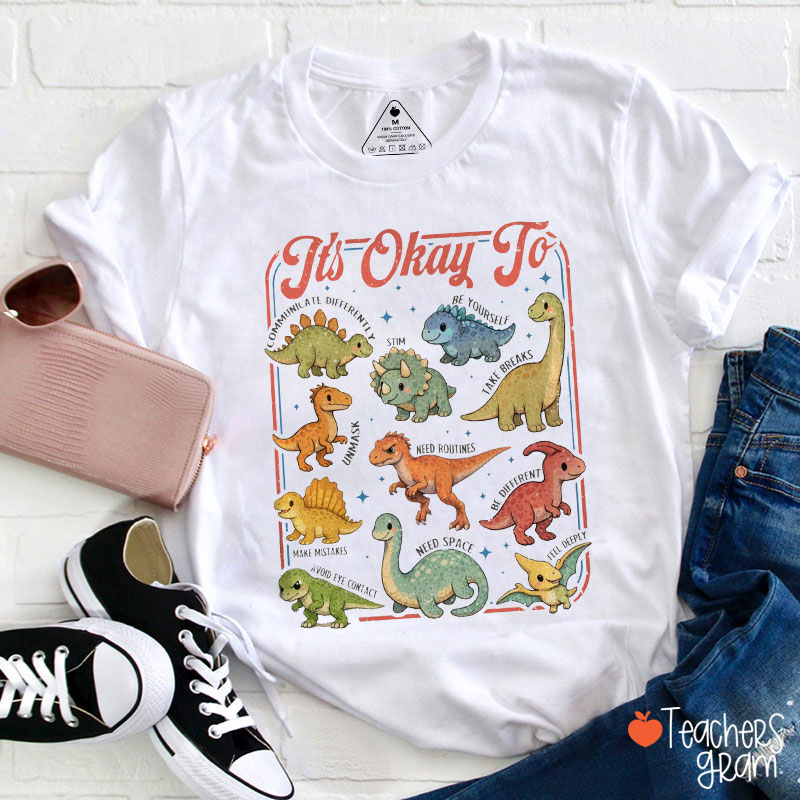 It's Okay To Be Yourself Teacher T-Shirt