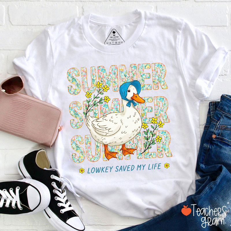 Summer Lowkey Saved My Life Teacher T-Shirt