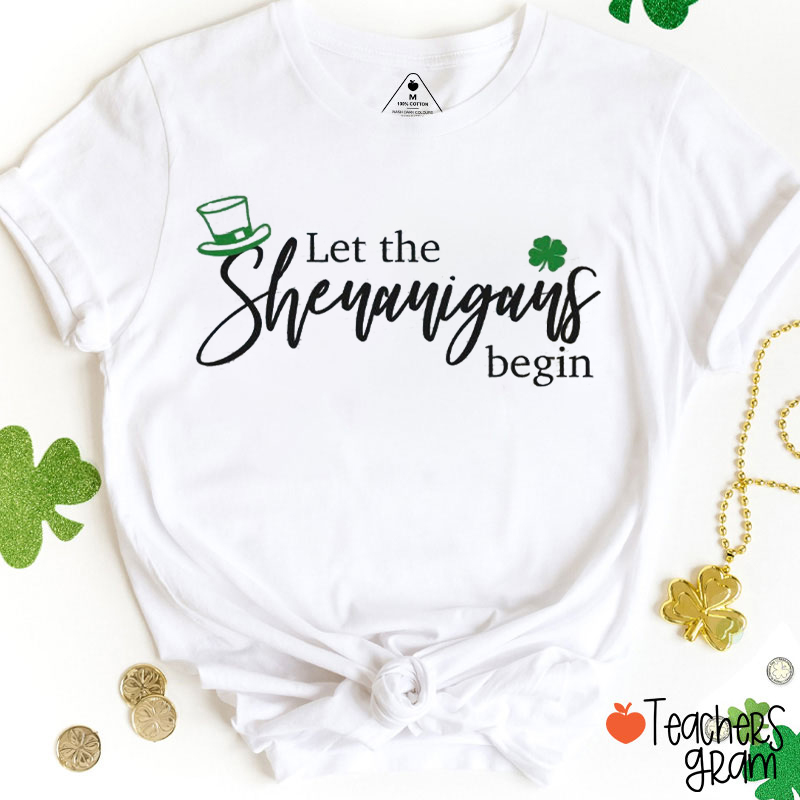 Let The Shenanigans Begin Teacher T-Shirt