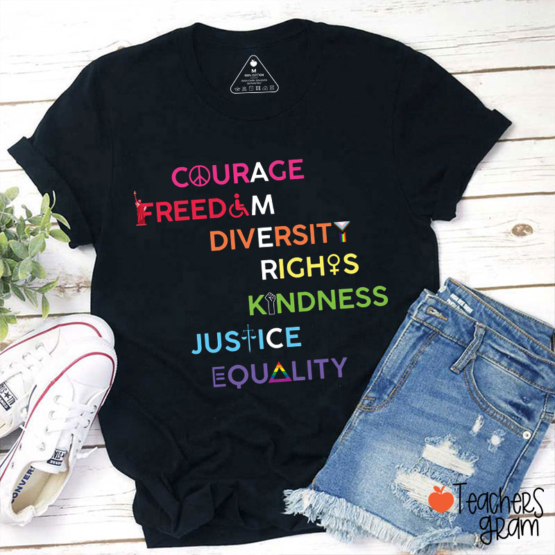 Courage Freedom Diversity Rights Kindness Justice Equality Teacher T-Shirt