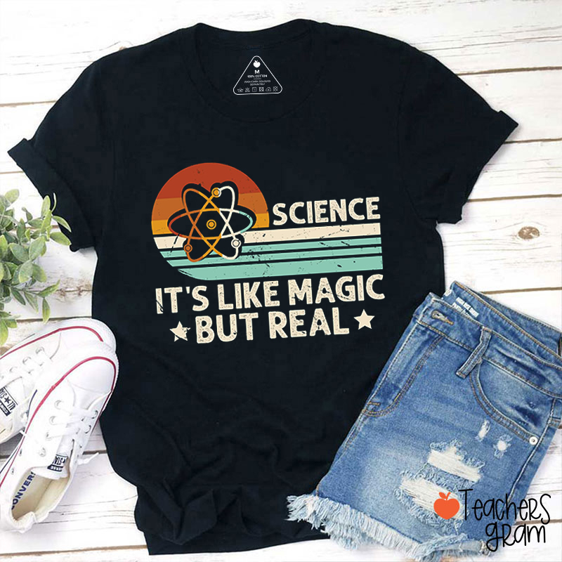 Science It's Like Magic But Real Funny Science Teacher T-Shirt