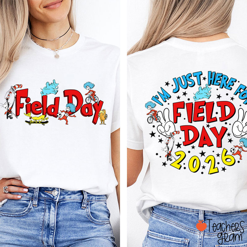 I'm Just Here For Field Day Teacher Two Sided T-Shirt