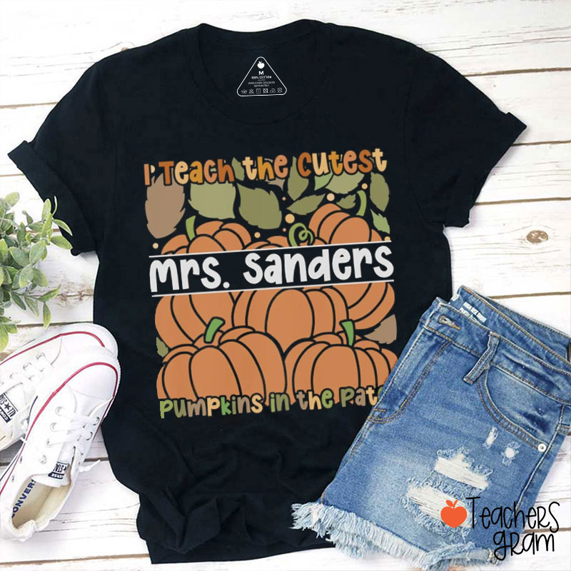 Personalized I Teach The Cutest Pumpkins In The Patch Teacher T-Shirt