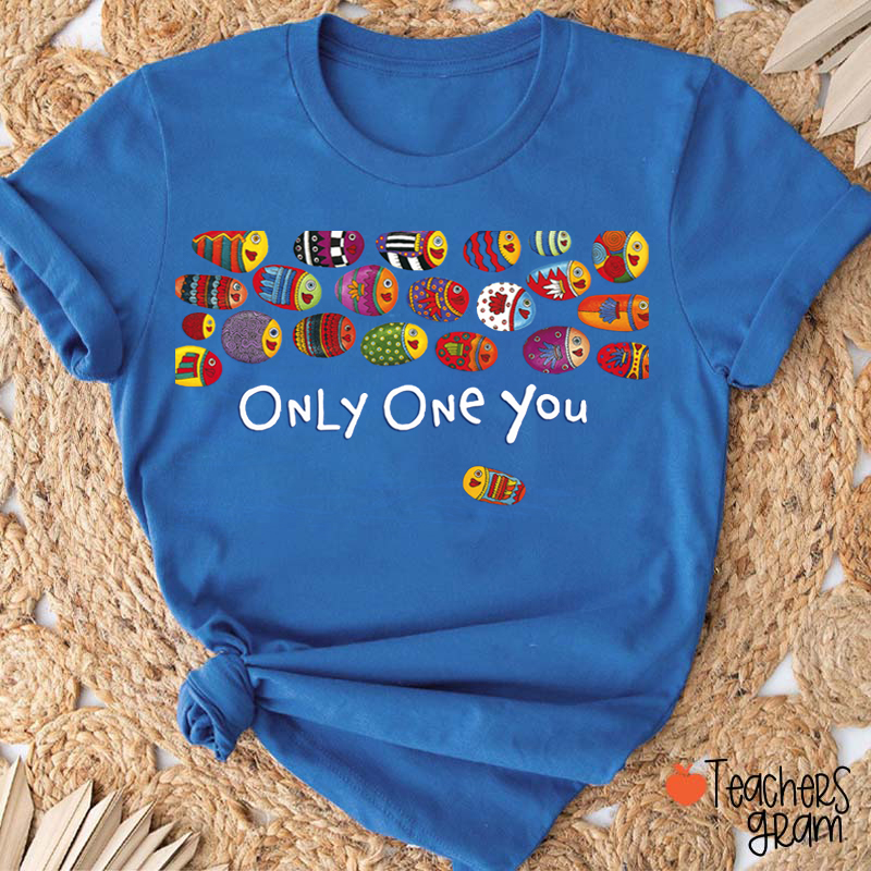 Only One You Teacher T-Shirt