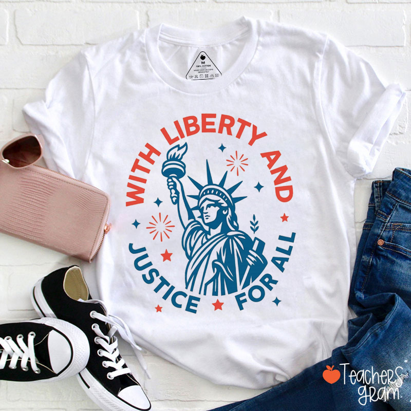 With Liberty And Justice For All Teacher T-Shirt