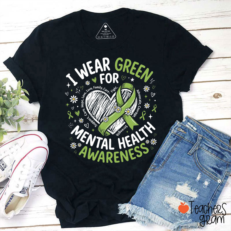 I Wear Green For Mental Health Awareness Teacher T-Shirt