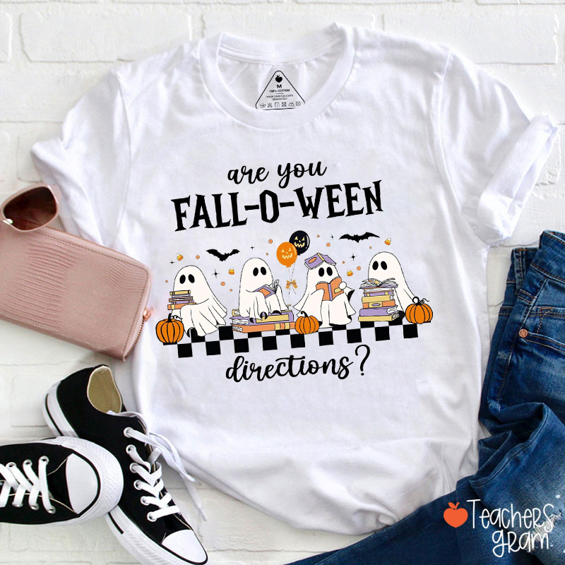 Are You Fall-O-Ween Directions Teacher T-Shirt