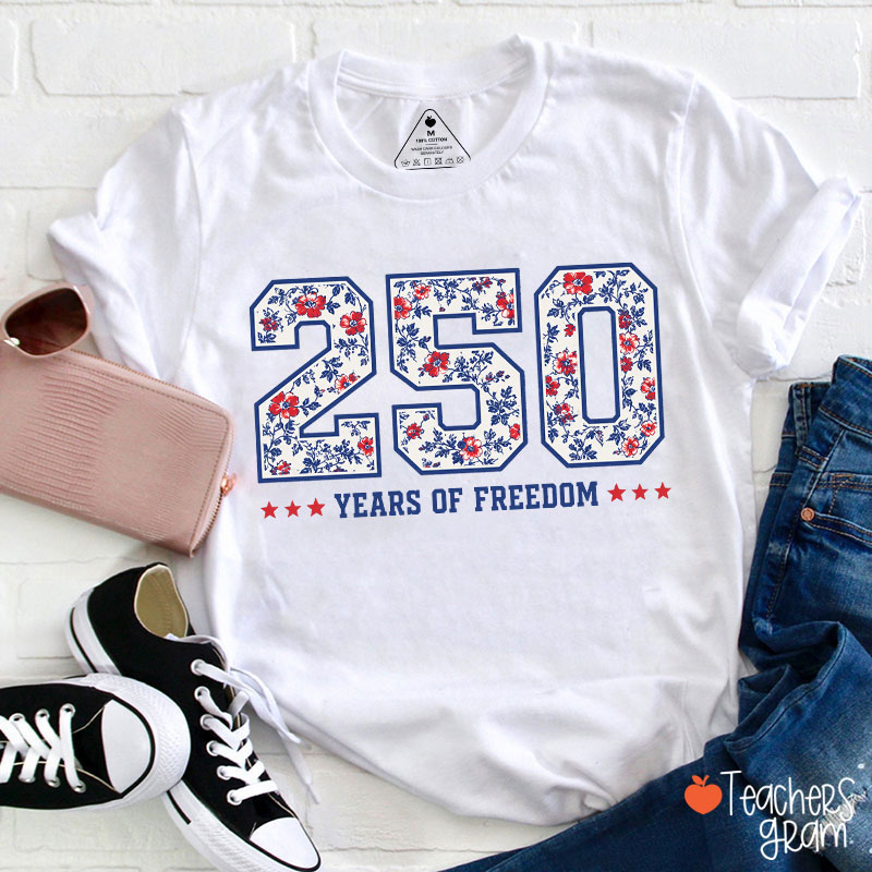 Floral 250 Years Of Freedom Teacher T-Shirt