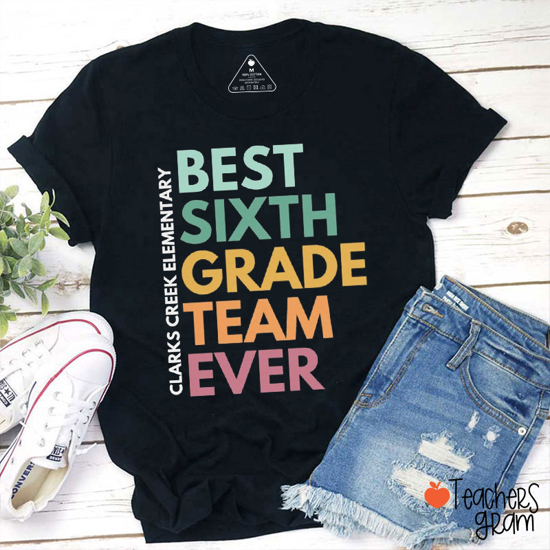 Personalized Grade And School Name Best Team Ever Teacher T-Shirt