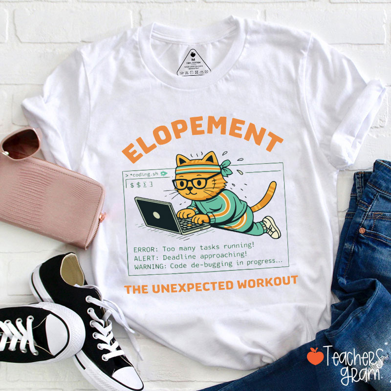 Cool Cat Elopement The Unexpected Workout Teacher T-Shirt
