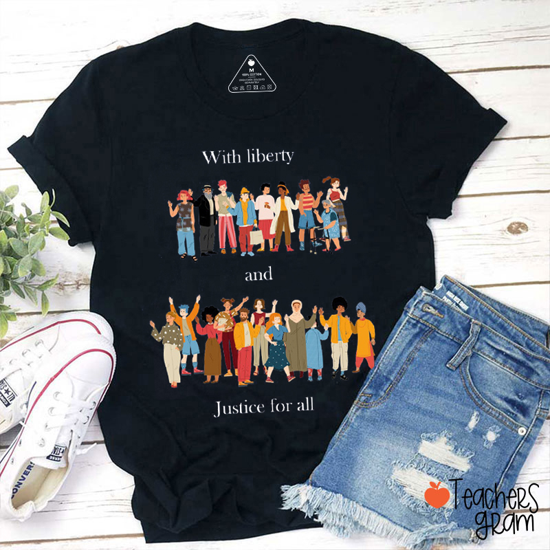 With Liberty And Justice For All Teacher T-Shirt