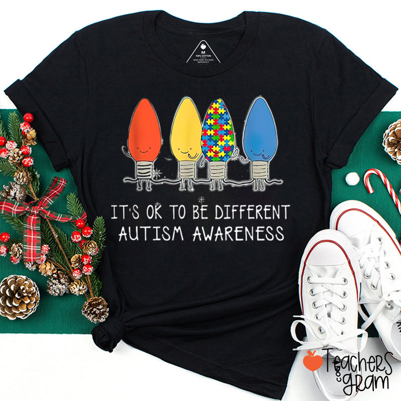 It's Ok To Be Different Autism Awareness Teacher T-Shirt